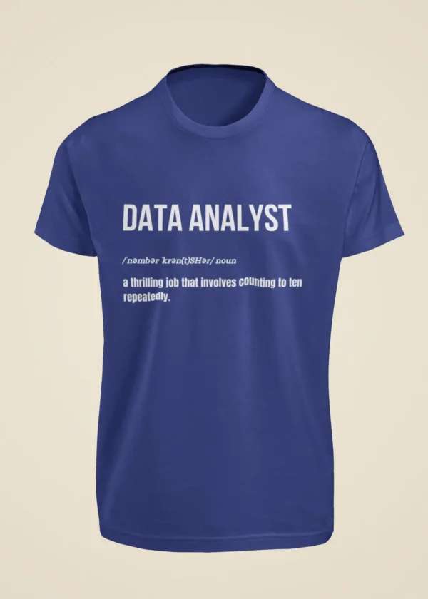 Data Analyst - A Thrilling Job That Involves Counting to Ten Repeatedly T-Shirt - Image 6