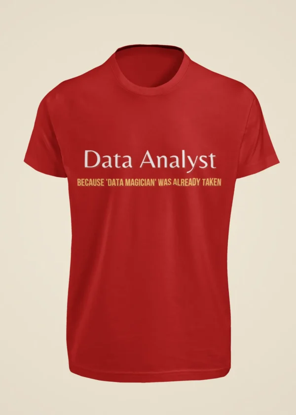 Data Analyst - Because Data Magician Was Already Taken T-Shirt - Image 2