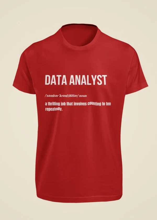 Data Analyst - A Thrilling Job That Involves Counting to Ten Repeatedly T-Shirt - Image 3