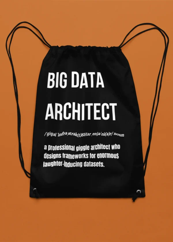 Big Data Architect - Giggle Architect Who Designs Frameworks for Enormous Laughter-Inducing Datasets Drawstring Bag