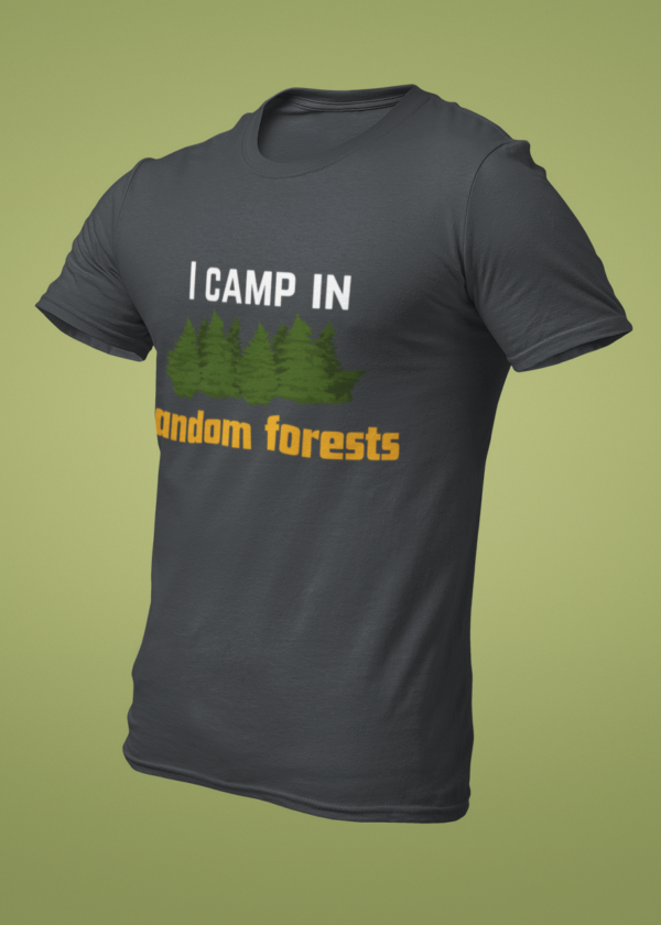 I Camp in Random Forest T-Shirt