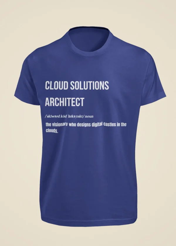 Cloud Solutions Architect - The Visionary Who Designs Digital Castles in the Cloud T-Shirt - Image 5