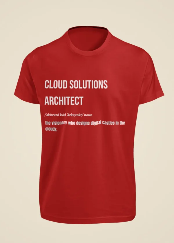 Cloud Solutions Architect - The Visionary Who Designs Digital Castles in the Cloud T-Shirt - Image 2