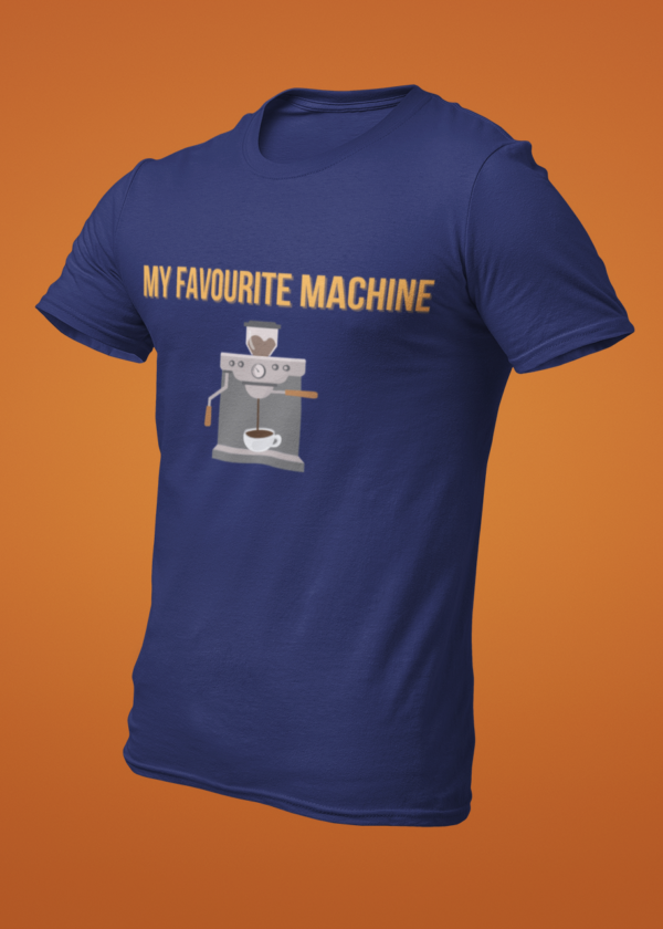 My Favourite Machine Is the Coffee Machine T-Shirt