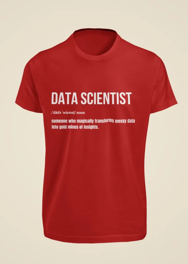 Data Scientist - Someone Who Magically Turns Messy Data into Gold Mines of Insights T-Shirt - Image 2