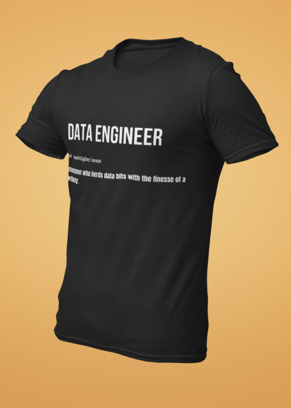 Data Engineer - Someone Who Herds Data Bits with the Finesse of a Cowboy T-Shirt