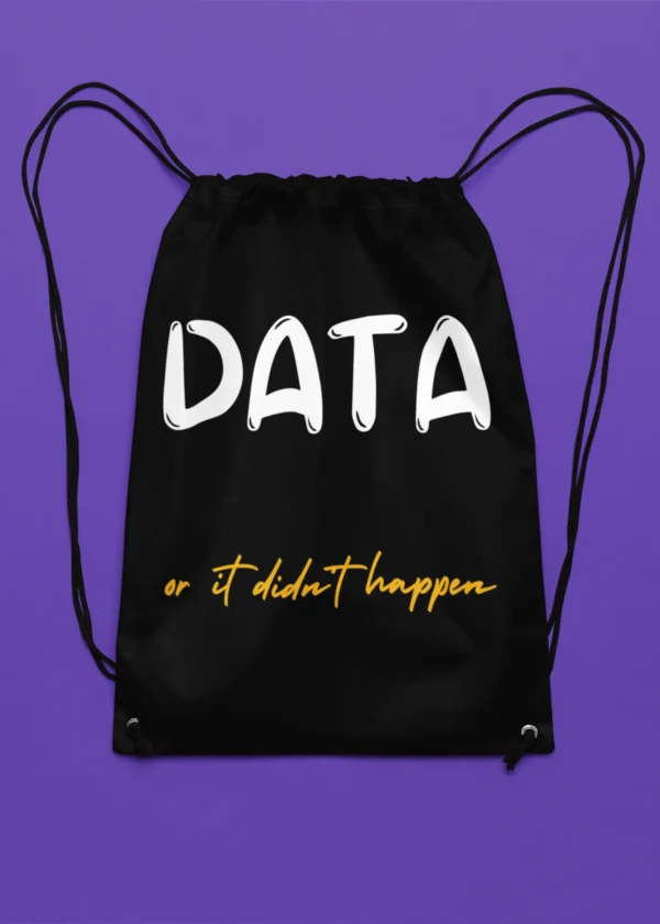 Data or It Didn't Happen Drawstring Bag