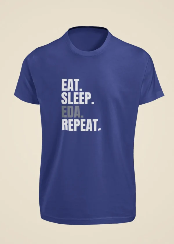 Eat Sleep EDA Repeat T-Shirt - Image 6