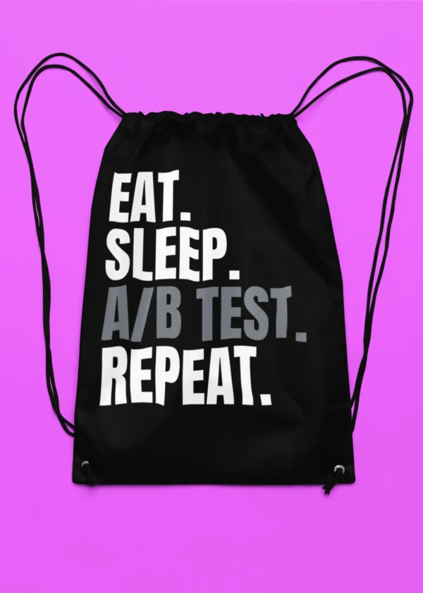 Eat Sleep A/B Test Repeat Drawstring Bag