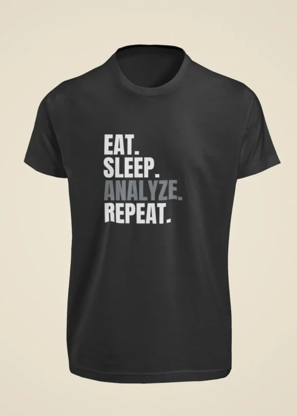 Eat Sleep Analyze Repeat T-Shirt - Image 6