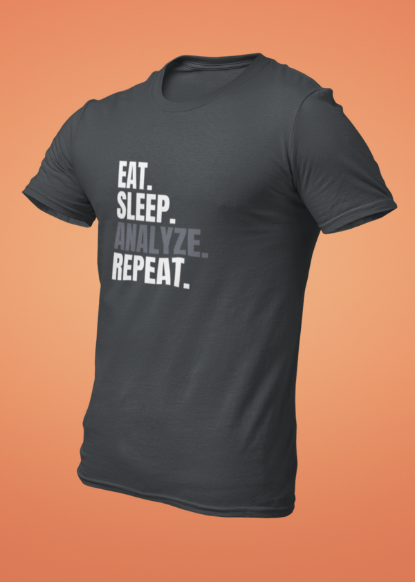 Eat Sleep Analyze Repeat T-Shirt