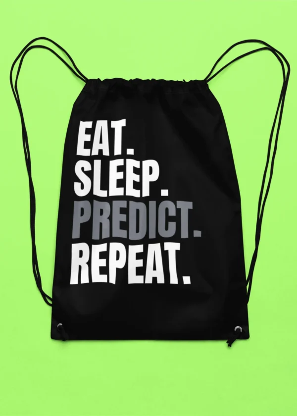 Eat Sleep Predict Repeat Drawstring Bag