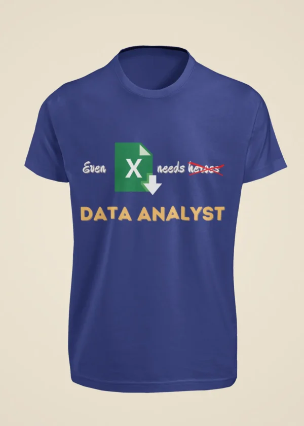 Even Excel Needs a Data Analyst T-Shirt - Image 5