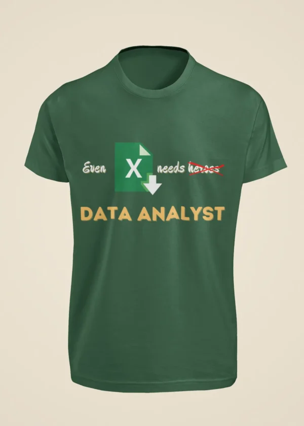 Even Excel Needs a Data Analyst T-Shirt - Image 4