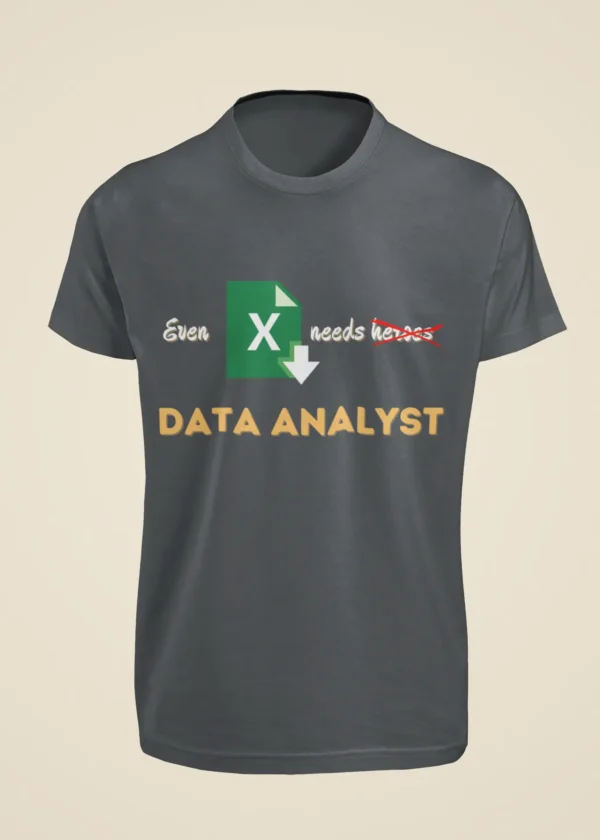 Even Excel Needs a Data Analyst T-Shirt - Image 3