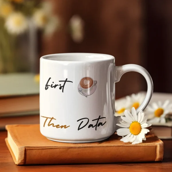 First Coffee then Data