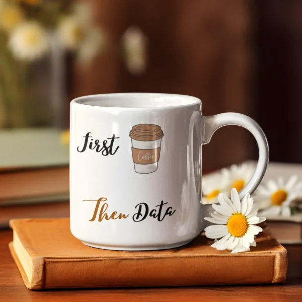First Coffee then Data