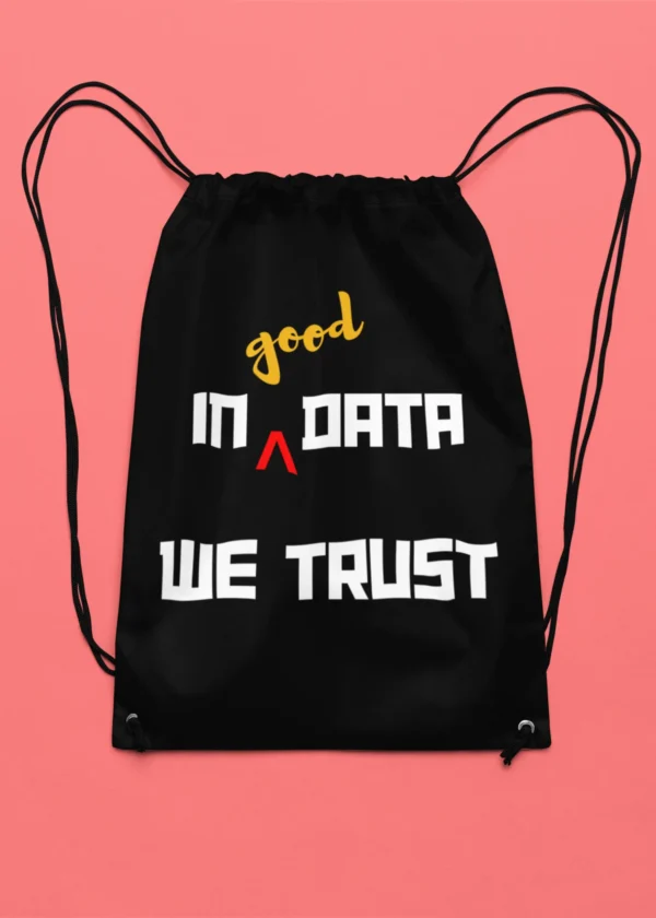 In Good Data We Trust Drawstring Bag