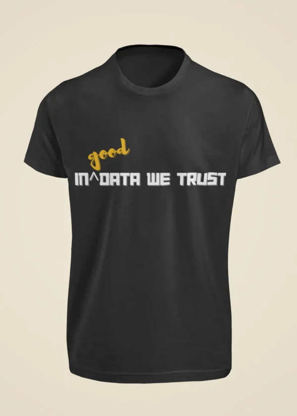 In Good Data We Trust T-Shirt - Image 6