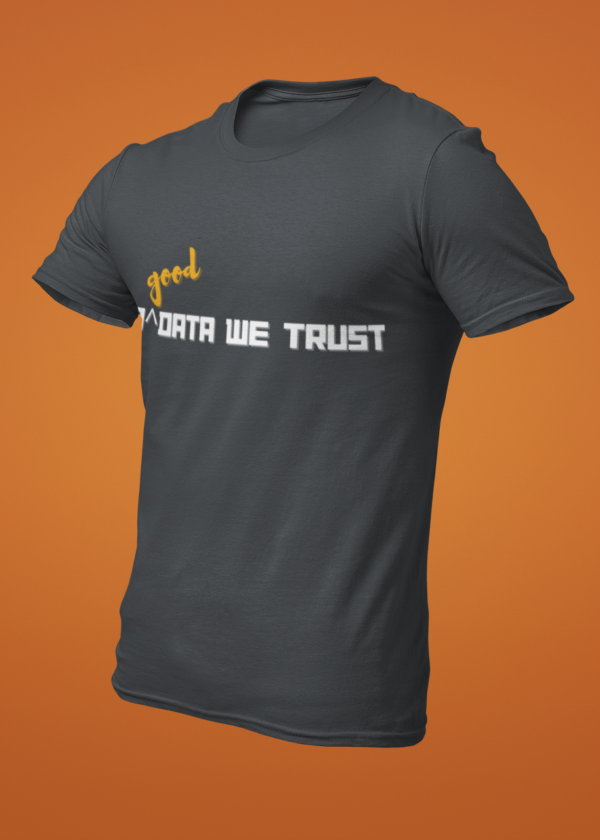 In Good Data We Trust T-Shirt