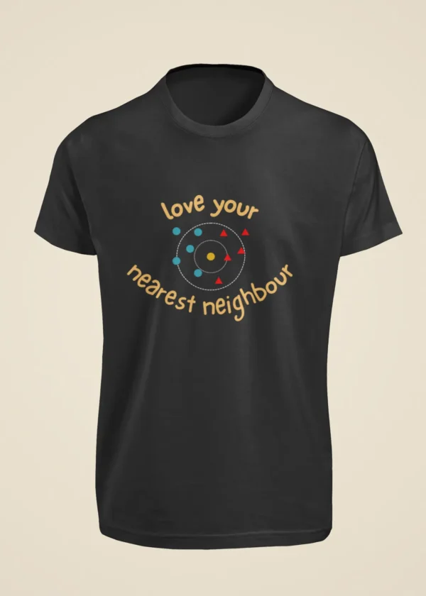Love Your Nearest Neighbour T-Shirt - Image 5