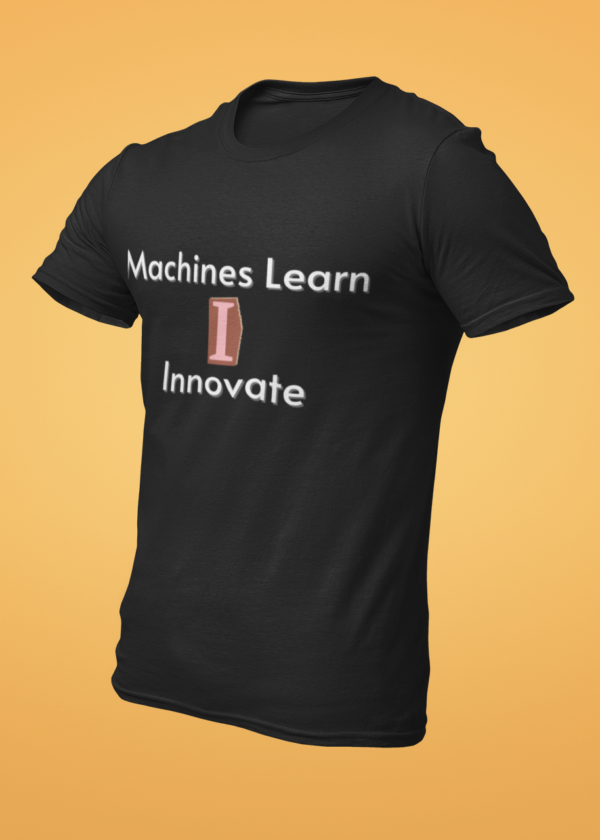 Machines Learn I Innovate T-Shirt