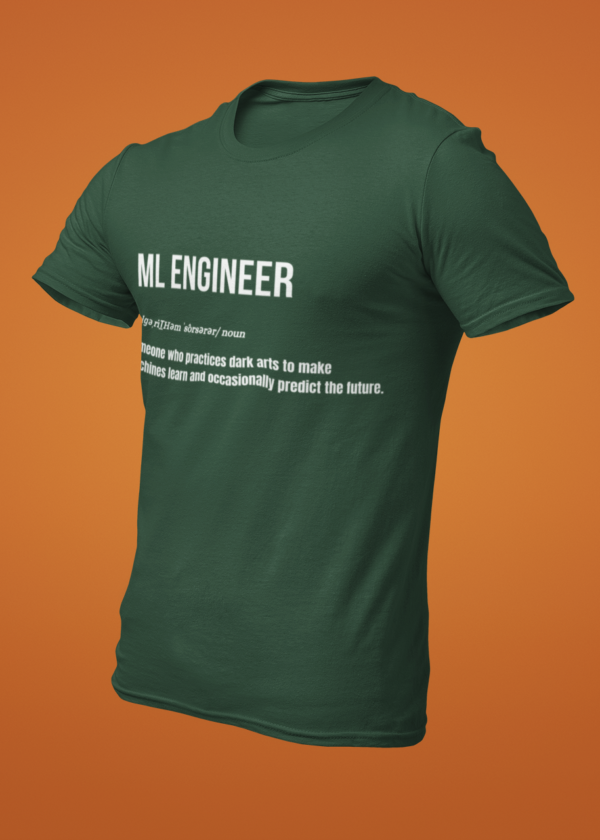 ML Engineer - Someone Who Practices Dark Arts to Make Machines Learn and Occasionally Predict the Future T-Shirt