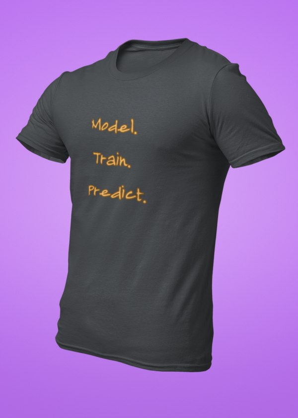 Model. Train. Predict. T-Shirt