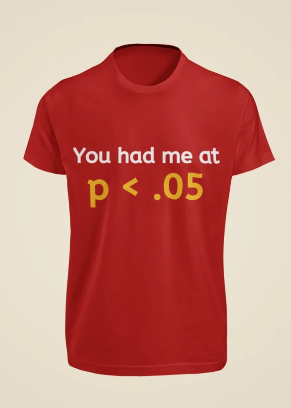 You Had Me at p < 0.05 T-Shirt - Image 2