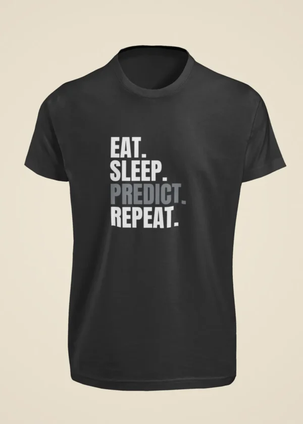 Eat Sleep Predict Repeat T-Shirt - Image 7