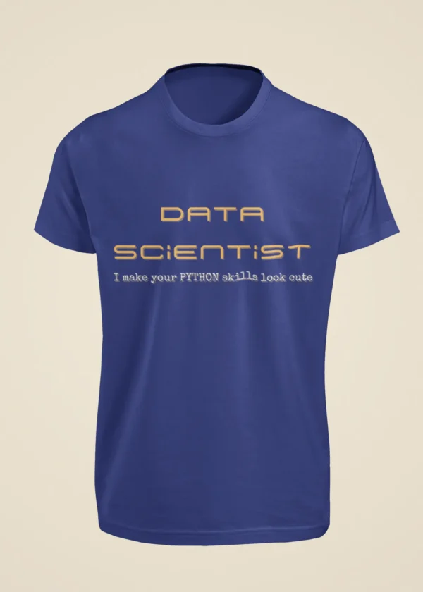 Data Scientist - I Make Your Python Skills Look Cute T-Shirt - Image 5