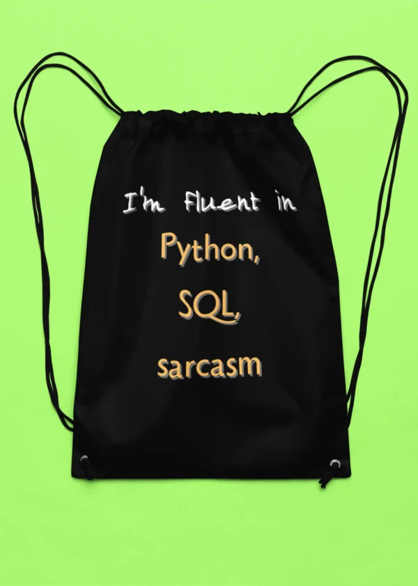 Fluent in Python, SQL, Sarcasm Drawstring Bag