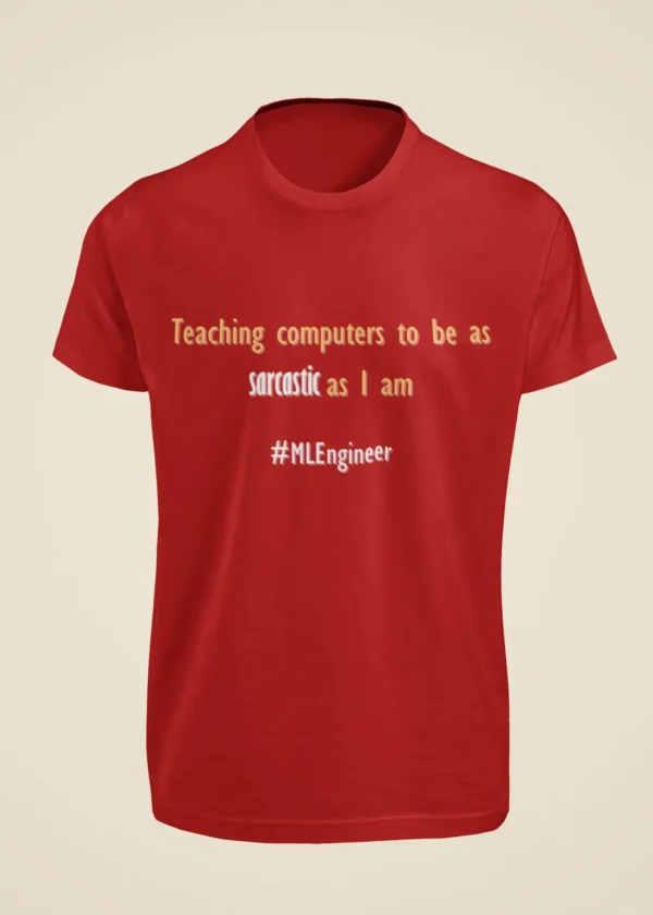 Teaching Computers to Be as Sarcastic as I Am T-Shirt - Image 2