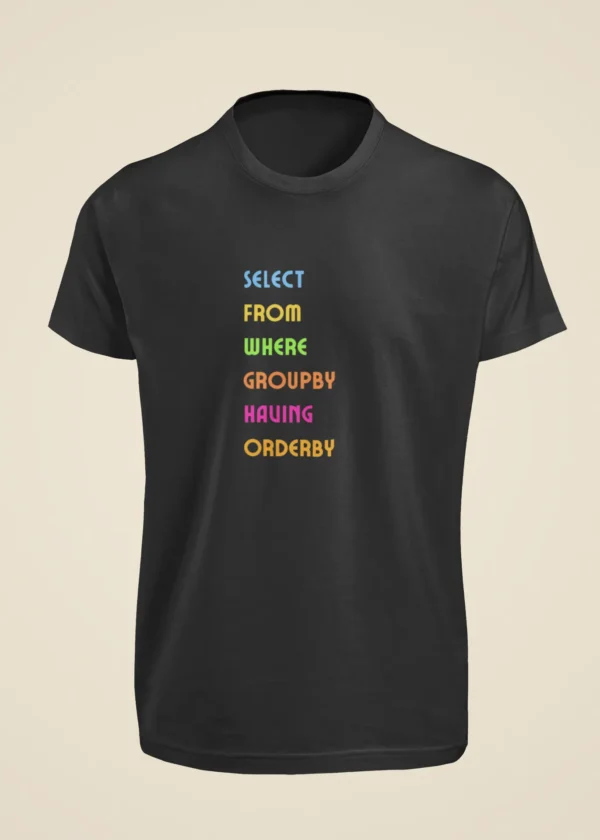 Select From Where Groupby Having Orderby T-Shirt - Image 6