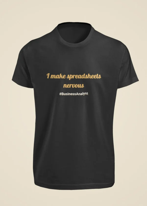 I Make Spreadsheets Nervous T-Shirt - Image 6