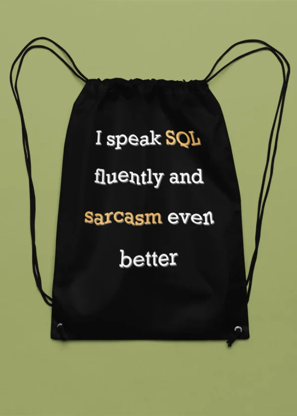 SQL Fluency and Sarcasm Mastery Drawstring Bag