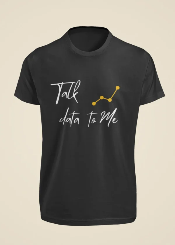 Talk Data to Me T-Shirt - Image 6