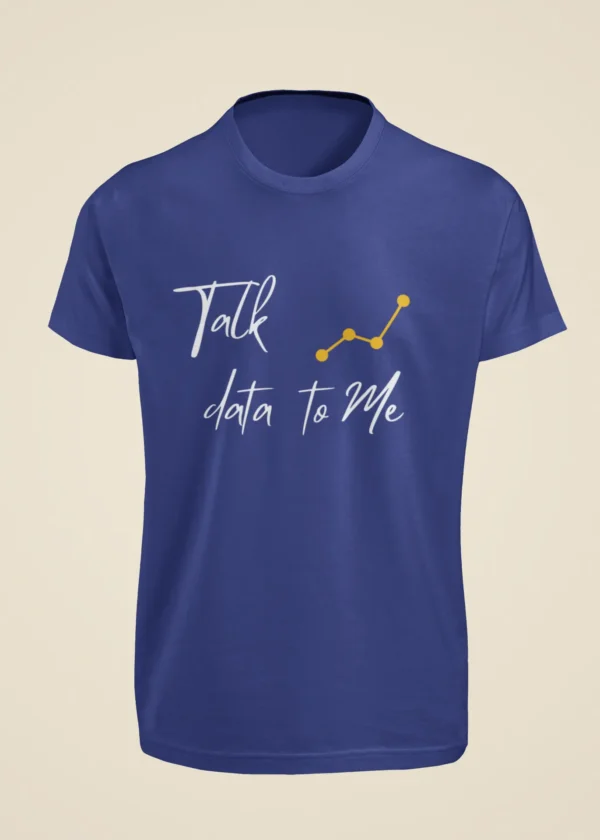 Talk Data to Me T-Shirt - Image 5