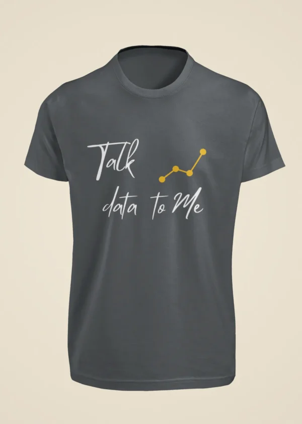 Talk Data to Me T-Shirt - Image 3