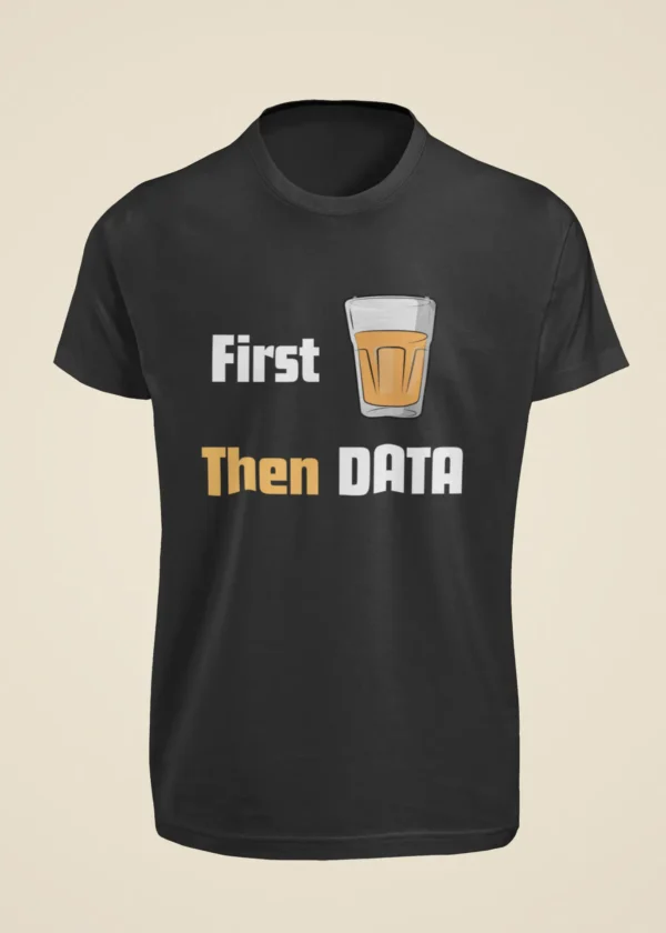 First Chai Then Data T-Shirt - Image 2