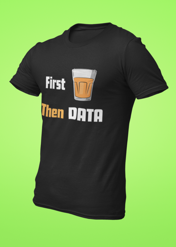 First Chai Then Data T-Shirt