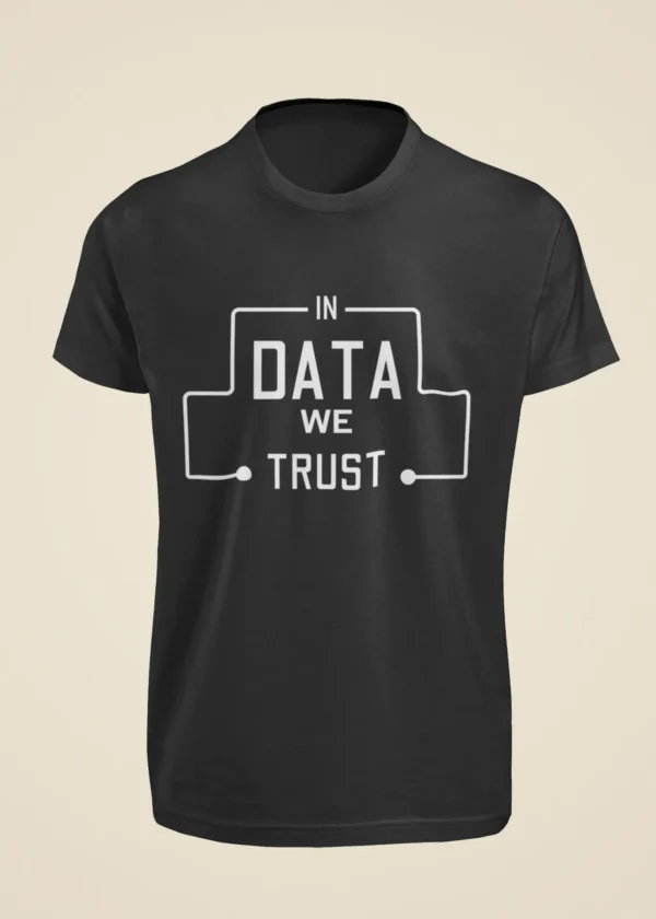In Data We Trust T-Shirt - Image 6