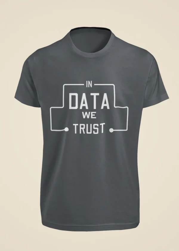 In Data We Trust T-Shirt - Image 3