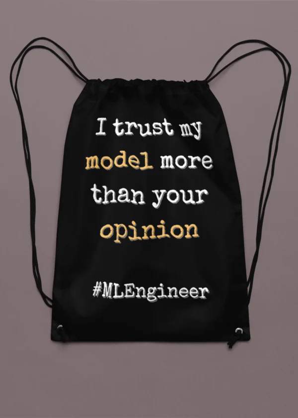 I Trust My Model More Than Your Opinion Drawstring Bag