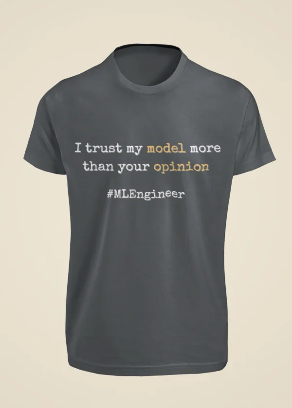 I Trust My Model More Than Your Opinion T-Shirt - Image 3