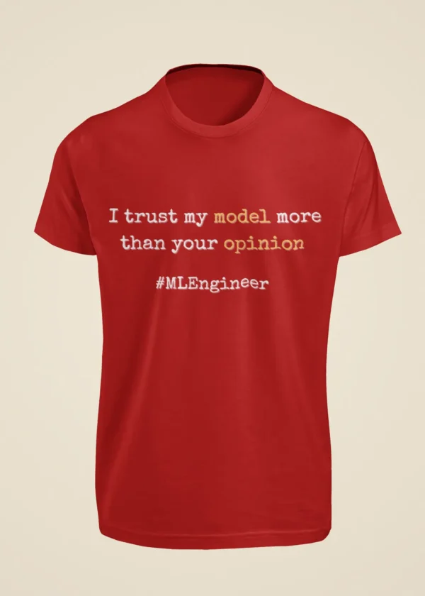 I Trust My Model More Than Your Opinion T-Shirt - Image 2